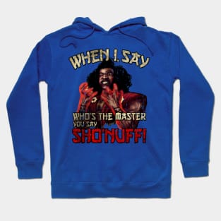 Who The Master // Vintage Sho Nuff Hoodie